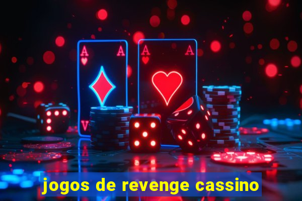 jogos de revenge cassino